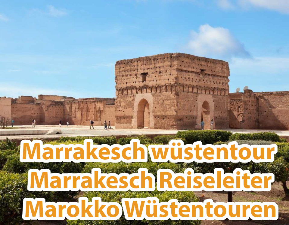 Marrakesch wüstentour Marrakesch Reiseleiter Marokko Wüstentouren
